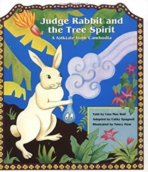 Judge Rabbit and the Tree Spirit: A Folktale from Cambodia/Bilingual in English and Khmer by Cathy Spagnoli, Lina Mao Wall, Nancy Hom