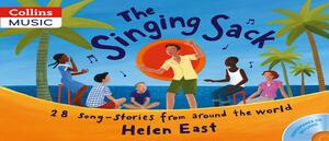 The Singing Sack (Book + CD): 28 Song-Stories from Around the World by Helen East