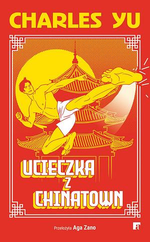 Ucieczka z Chinatown by Charles Yu