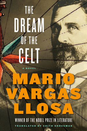 The Dream of the Celt by Mario Vargas Llosa, Edith Grossman