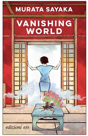 Vanishing World  by Sayaka Murata