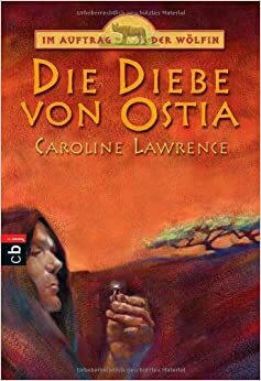 Die Diebe von Ostia by Caroline Lawrence