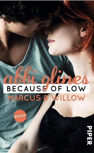 Because of Low - Marcus und Willow by Abbi Glines