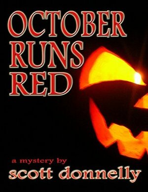 October Runs Red by Scott Donnelly