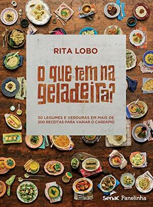 O que tem na geladeira? by Rita Lobo