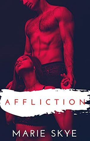 Affliction by Marie Skye