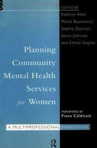Planning Community Mental Health Services for Women: A Multiprofessional Handbook by Marta Buscewicz, Sonia Johnson, Sophie Davison, Emma Staples, Kathryn Abel