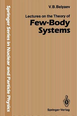 Lectures on the Theory of Few-Body Systems by Vladimir B. Belyaev