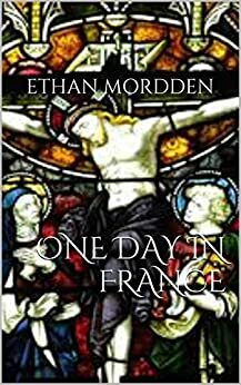 One Day in France by Ethan Mordden