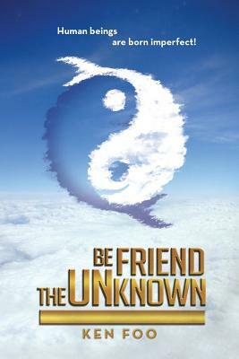 Befriend the Unknown by Ken Foo