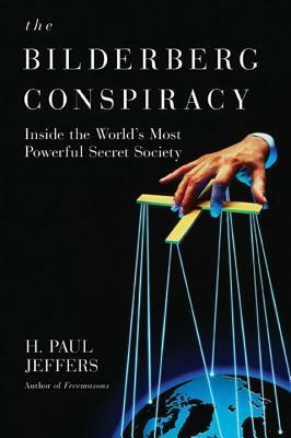 The Bilderberg Conspiracy by H. P. Jeffers