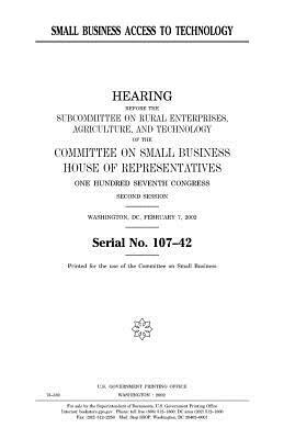 Small business access to technology by Committee on Small Business, United States House of Representatives, United States Congress
