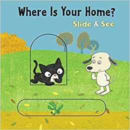 Where is Your Home? SlideSee board book by Vincent Balas, Lucie Durbiano