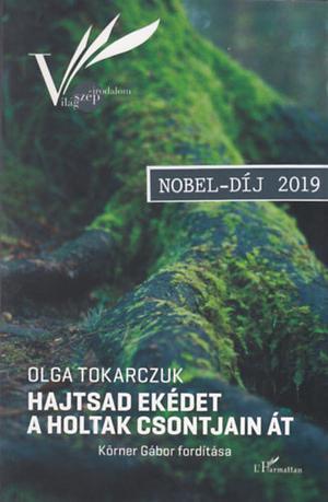 Hajtsad ​ekédet a holtak csontjain át by Olga Tokarczuk, Olga Tokarczuk