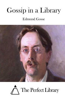 Gossip in a Library by Edmund Gosse