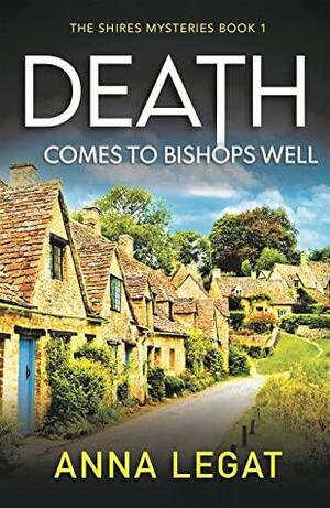 Death Comes to Bishops Well by Anna Legat