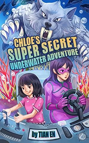 Chloe's Super Secret Underwater Adventure by Tian En