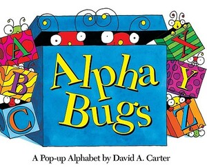 Alpha Bugs: A Pop-Up Alphabet by David A. Carter