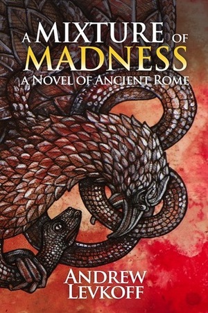 A Mixture of Madness by Andrew Levkoff