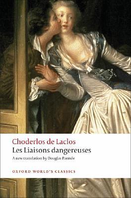 Les Liaisons Dangereuses by Pierre Choderlos de Laclos