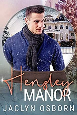 Hensley Manor by Jaclyn Osborn
