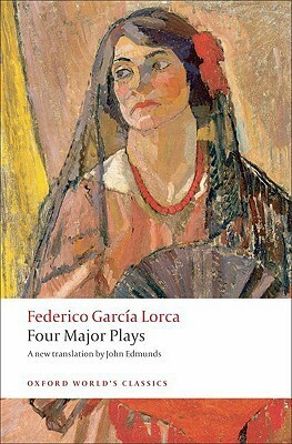 Four Major Plays(Blood Wedding, Yerma, The House of Bernarda Alba, Dona Rosita the Spinster) by John Edmunds, Nicholas Round, Federico García Lorca, Ann MacLaren