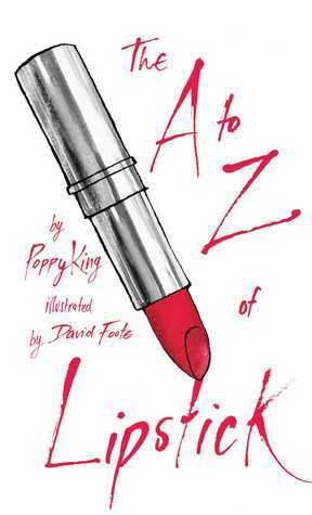 The A to Z of Lipstick by Poppy King