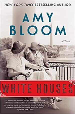 White Houses by Amy Bloom