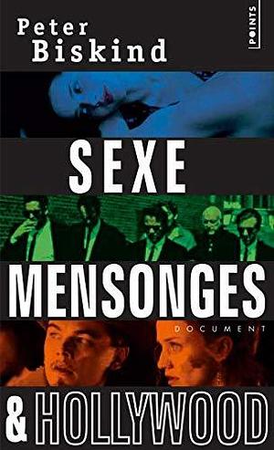 Sexe, mensonges et Hollywood by Peter Biskind, Peter Biskind