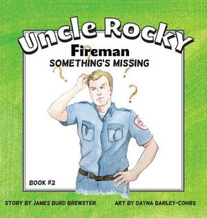 Uncle Rocky, Fireman #2 Something's Missing by James Burd Brewster