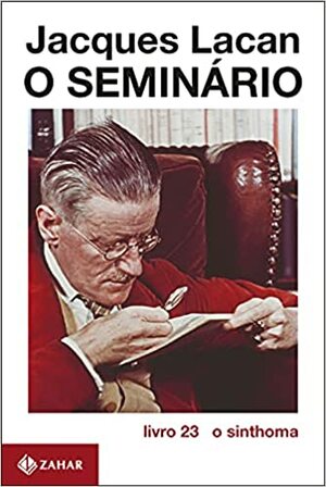 O seminário, livro 23: O Sinthoma by Jacques Lacan