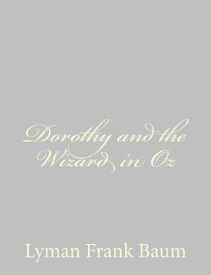 Dorothy and the Wizard in Oz by L. Frank Baum