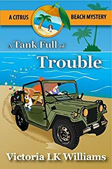 A Tank Full of Trouble by Victoria L.K. Williams