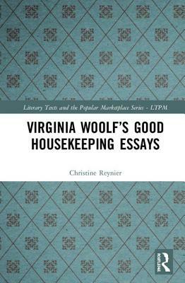 Virginia Woolf's Good Housekeeping Essays by Christine Reynier