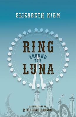 Ring Around the Luna by Elizabeth Kiem