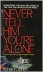 Never Tell Him You're Alone by Richard O'Brien