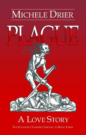 Plague: A Love Story by Michele Drier
