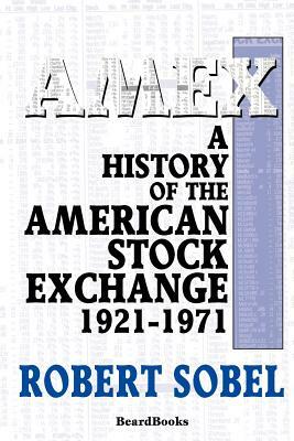 AMEX: A History of the American Stock Exchange by Robert Sobel