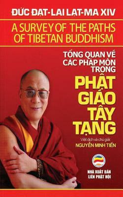 T&#7893;ng quan v&#7873; các pháp môn trong Ph&#7853;t giáo Tây T&#7841;ng by Dalai Lama XIV