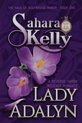 Lady Adalyn by Sahara Kelly