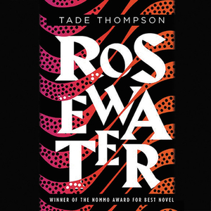 Rosewater by Tade Thompson