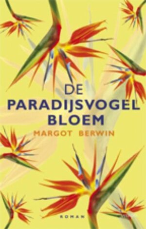 De paradijsvogelbloem by Margot Berwin