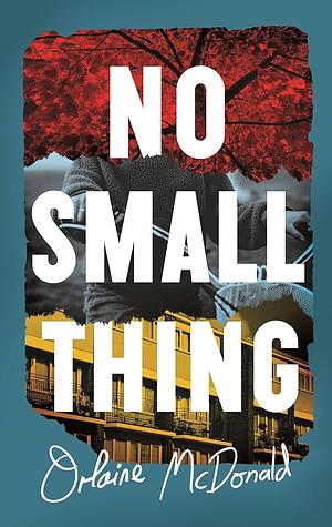 No Small Thing by Orlaine McDonald