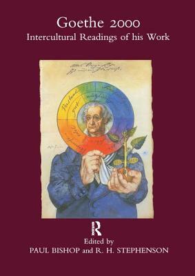Goethe 2000: Intercultural Readings of His Work by Paul Bishop