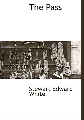 The Pass by Stewart Edward White