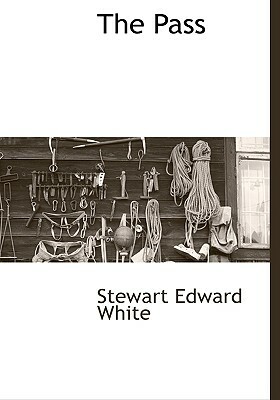 The Pass by Stewart Edward White