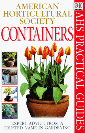 American Horticultural Society Practical Guides: Containers by Peter Robinson, American Horticultural Society