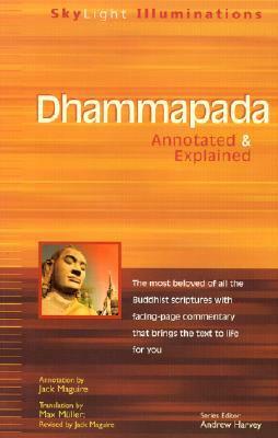 Dhammapada: Annotated & Explained by F. Max Müller, Jack Maguire, Gautama Buddha