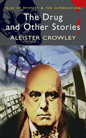 The Drug and Other Stories by David Stuart Davies, David Tibet, William Breeze, Aleister Crowley