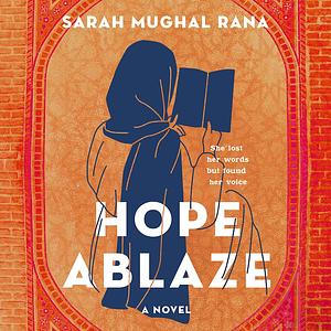 Hope Ablaze by Sarah Mughal Rana